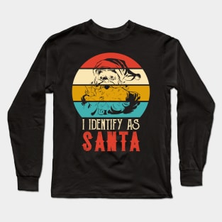 I Identify As Santa Long Sleeve T-Shirt